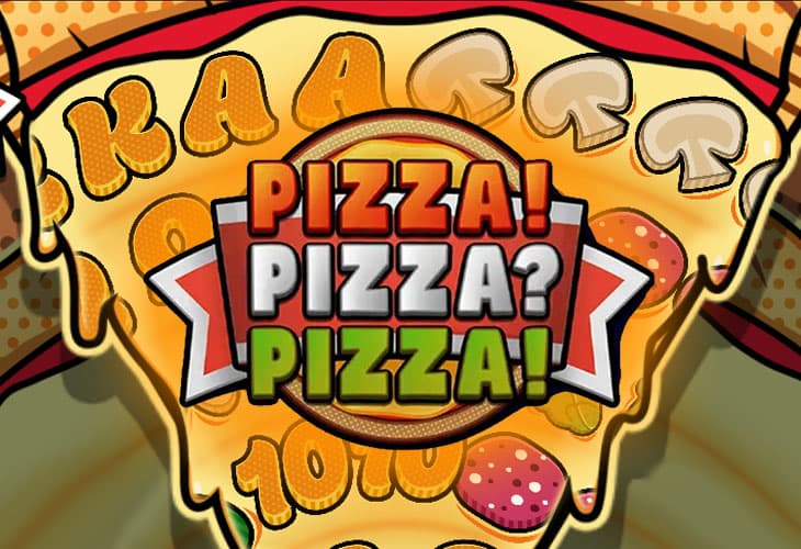 PIZZA! PIZZA? PIZZA!